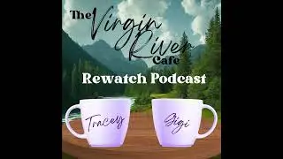 Virgin River Cafe Rewatch Podcast Season 5 Episode 2 - Songbird