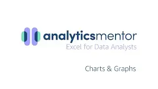 Excel for Data Analysts: 1.23 Charts & Graphs