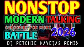 🔥NONSTOP MODERN TALKING - BATTLE - DJ RETCHIE NAVEJAS REMIX🔥