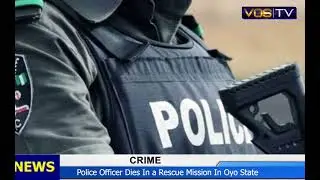Police officer dies in a rescue mission in Oyo State