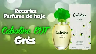 Recortes: CABOTINE EDT, de GR&Egrave;S - Trecho do v&iacute;deo: Perfumes cl&aacute;ssicos econ&ocirc;micos! 💚