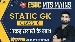 ESIC MTS MAINS | Static GK | Class #6 | By Vaibhav Srivastava