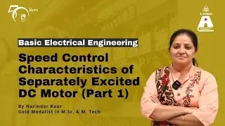 Speed Control Characteristics of Separately Excited DC Motor (Part 1) | Basic Electrical Engineering