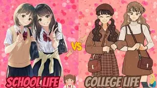 SCHOOL LIFE VS COLLEGE LIFE   II   SCHOOL DRESS VS COLLEGE DRESS [Neelo Queen]