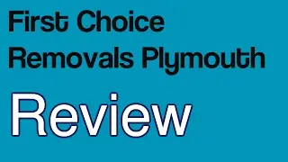 First Choice Removals Plymouth Review - House Clearance & Removal Company