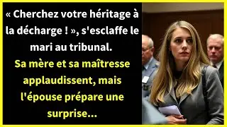 &laquo; Cherchez votre h&eacute;ritage &agrave; la d&eacute;charge ! &raquo;, s'esclaffe le mari au tribunal.