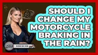 Should I Change My Motorcycle Braking In The Rain? - Ride or Die Motorcycles