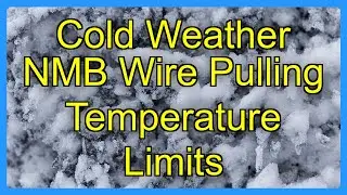 Cold Weather NMB Wire Pulling Temperature Limits
