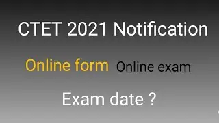 CTET 2021 Notification/CTET2021/ctet exam date/Latest news