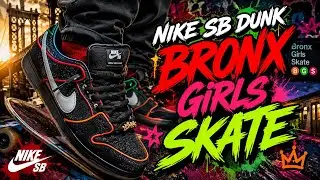 NIKE SB: &ldquo;Bronx Girls Skate&rdquo; Review & On Foot