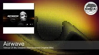 Airwave - Venus Of My Dreams (Remastered Original Mix) [Bonzai Classics]