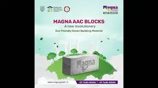 Eco - Friendly Green Building Material - Magna AAC Blocks.