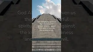 The 3 Most Powerful Spiritual Weapons