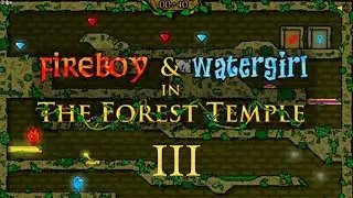 Fireboy and Watergirl in the Forest Temple | Part 3 | Gameplay Walkthrough