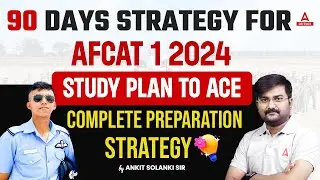 90 Days Strategy for AFCAT 1 2024 | Study Plan to Ace AFCAT 2024 Exam | AFCAT Exam