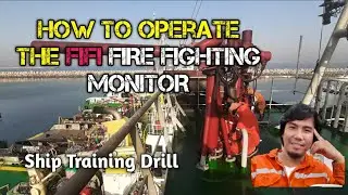 How to operate the Fire Fighting Monitor in offshore vessel BRITOIL OFFSHORE