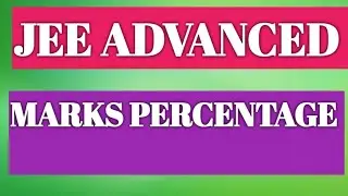 JEE ADVANCED MARKS AND PERCENTAGES VARIOUS RANK RANGES