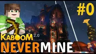 KABOOM NeverMine #0 - ВЫЖИВАНИЕ В ОПАСНОМ МИРЕ! НА СЕРВЕРЕ С МОДАМИ! МНЕ НЕ ВЕЗЁТ :(