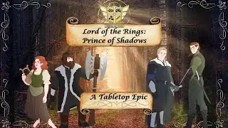 LOTR Prince of Shadows: Season Finale 