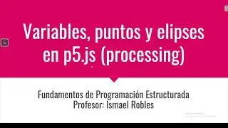 Programación desde cero #11: animaciones, elipses y puntos en p5.js