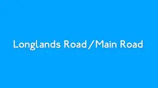 Longlands Road / Main Road
