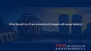 What should I do if I am arrested and charged with sexual battery?