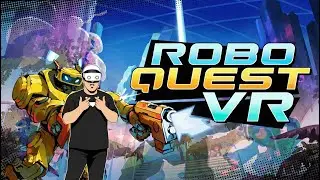 Первые впечатления от Robo Quest VR