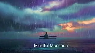 Mindful Monsoon