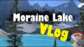 Moraine Lake WOW! - Vlog 🛶 | Rocheuses, Alberta