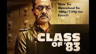 HOW TO  DOWNLOAD CLASS OF '83 ? HD QUALITY(480p and720p) FREE