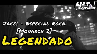 Jace!- Especial Rock [Monarch 2] (Legendado PT-BR)