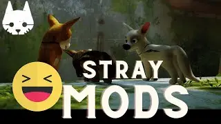 Stray Mods | The Weird, and Cool Edition