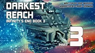 Darkest Reach, Infinity's End Book 3, Part 3