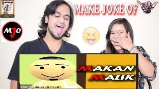 MAKE JOKE OF || MAKAN MALIK || INDIAN REACTION