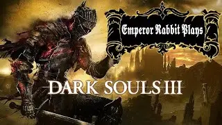 Profaned Capital and fighting Yhorm the Giant - Dark Souls 3 - Episode 18