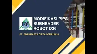 Modifikasi Pipa Subheader Robot D26