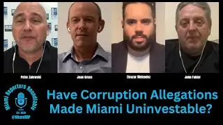 Have Corruption Allegations Made Miami Uninvestable?