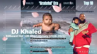 DJ Khaled Billboard Hot 100 Chart History | (2006-2021)
