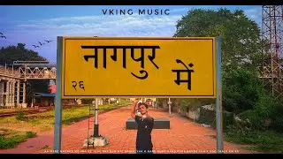 VKING - NAGPUR ME ( official music video ) NAGPUR-17  PROD_BY. YOUNG HOMIE STUDIO