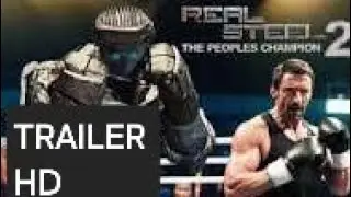 REAL STEEL 2 Final Trailer (HD) Hugh Jackman, Anthony Mackie | Charlie Kenton Returns | 