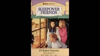 Sleepover Friends #3 Kate's Surprise by Susan Saunders read aloud