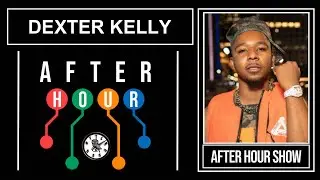 Dexter Kelly - After hour show performance
