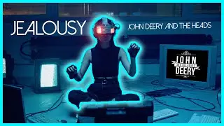 John Deery and The Heads - Jealousy [Official Video]