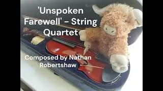'Unspoken Farewell' - String Quartet | Composed by Nathan