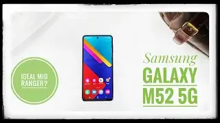 Samsung Galaxy M52 5G review - Ideal Choice ?