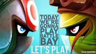 Battle Bay:Let&rsquo;s Play