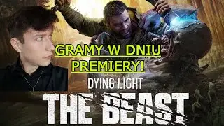 Dying Light The Beast pl POWRACA! GRAMY W DZIEN PREMIERY