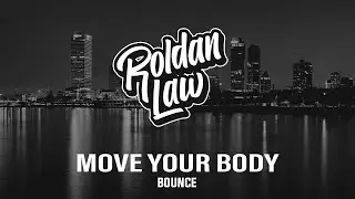 Roldan Law - Move Your Body | Melbourne Bounce 2026 | Bounce 2026