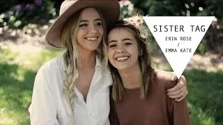 Sister Tag + Emma Kate | Erin Rose