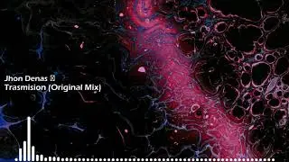Jhon Denas - Trasmision (Original Mix)